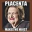 MoistPlacenta