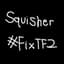 Squisher #FixTF2