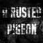 A Rusted Pigeon