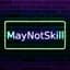 MayNotSkill