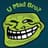 u mad bro