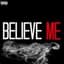 Believe me